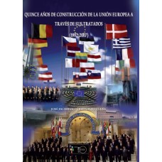 Quince años de construcción de la Unión Europea a través de sus tratados (1992-2007)