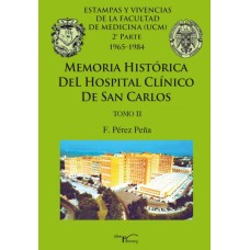 Memoria histórica del Hospital Clínico de San Carlos. Tomo II