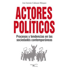 Actores políticos, procesos y tendencias en las sociedades contemporáneas