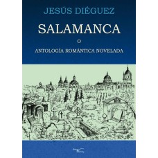 Salamanca o Antología romántica novelada