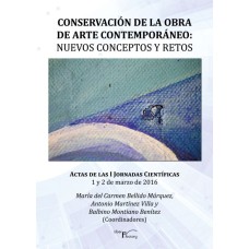 Conservación de la obra de arte contemporáneo: Nuevos conceptos y retos