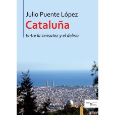 Cataluña entre la sensatez y el delirio