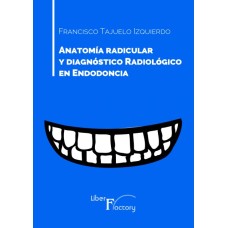 Anatomía radicular y diagnóstico radiológico en endodoncia