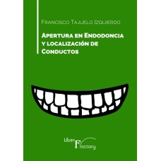 Apertura en endodoncia y localización de conductos