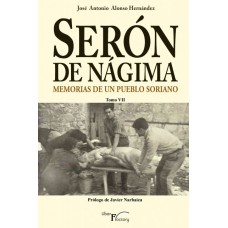 Serón de Nágima. Memorias de un pueblo soriano. Tomo VII