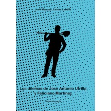 Los dilemas de José Antonio Utrilla y Feliciano Martínez. 2ª Parte