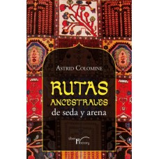 Rutas ancestrales de seda y arena