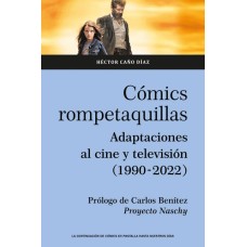 Cómics rompetaquillas. Adaptaciones al cine y tv (1990-2022)
