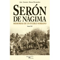 Serón de Nágima. Memorias de un pueblo soriano. Tomo XIV